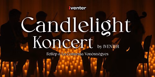 Candlelight Koncert by Iventer \/\/ Szeged, 09.06.