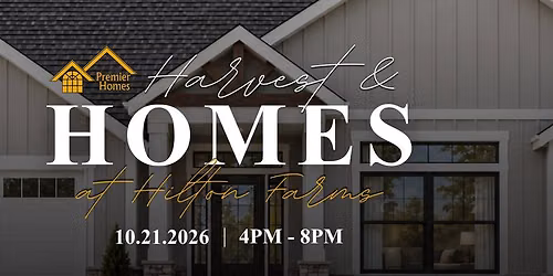 Harvest & Homes at Hilton Farms: Community Grand Opening! \ud83c\udf42\ud83c\udfe1