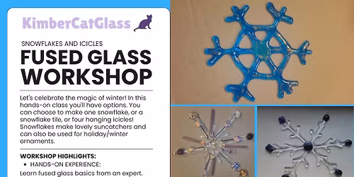 Fused Glass Workshop Snowflakes and Icicles