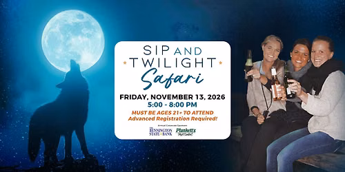 Sip & Twilight Safari - 21+ Event at the Zoo