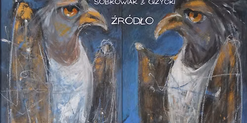 Sobkowiak i Gi\u017cycki - \u0179r\u00f3d\u0142o | spektakl-koncert audiowizualny w kinie Bu\u0142garska 19