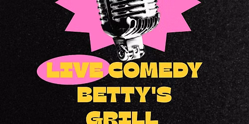 Live Comedy at Betty's Grill Wed 9\/23 8pm