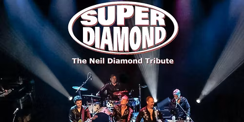 Super Diamond - The Neil Diamond Tribute