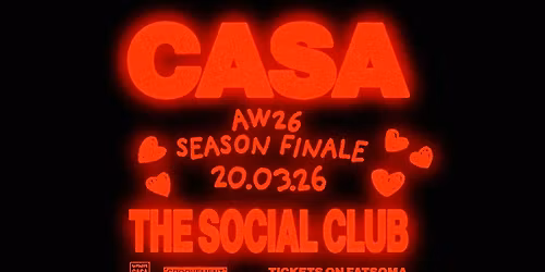 CASA: FRIDAYS AT THE SOCIAL CLUB \/\/ 6 ROOMS OF MUSIC \/\/ FRIDAY 20TH MARCH