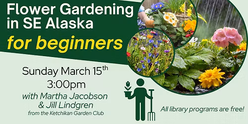 Flower gardening in SE Alaska for Beginners