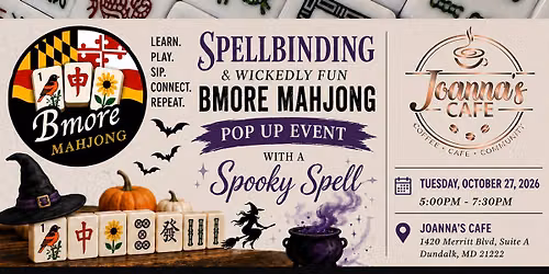 Bmore Mahjong is popping up at Joanna\u2019s Cafe for a Spellbinding & Wickedly Fun night of Mahjong