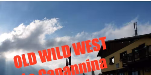 domenica 2 agosto 2026 COUNTRY OLD WILD WEST in ALTA QUOTA - LA CAPANNINA Prali TO