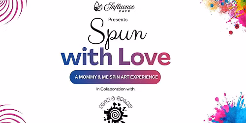 Spun with Love: A Mommy & Me Spin Art Experience