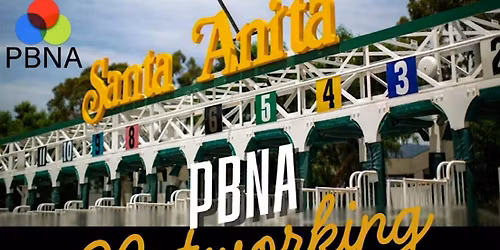 PBNA Spring Networking Mixer Santa Anita Race Track