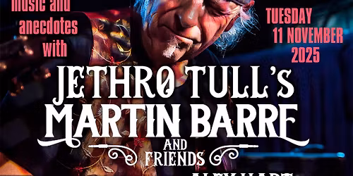 JETHRO TULL'S MARTIN BARRE & FRIENDS