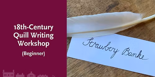 18th-Century Quill Writing Workshop (Beginner)
