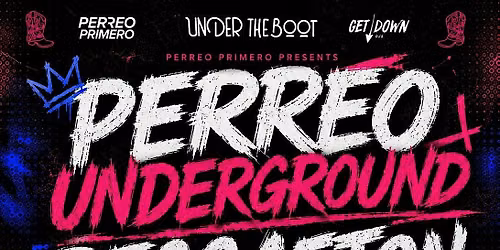 Perreo Underground at Under the Boot - Old School vs New School Reggaeton