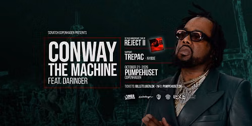 CONWAY THE MACHINE + DARINGER \/ The Reject 2 Tour \/\/ Pumpehuset 21.10.26