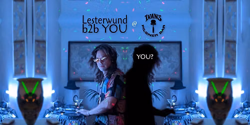 Lesterwund b2b YOU #14 @ Ivans Pilsnerbar