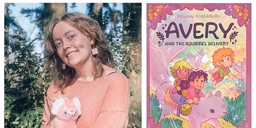 Portland Book Week Event- Avery and the Squirrel Delivery Release Party with Rowan Kingsbury