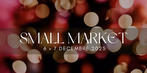 Small Markets \u2022 Montpellier \u2022 6\/7 D\u00e9cembre 2025
