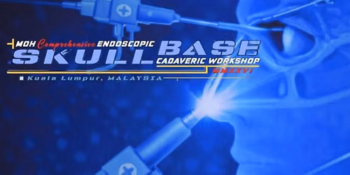 MOH Comprehensive Endocscopic Skull Base Cadeveric Workshop