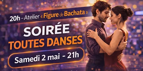 Atelier Bachata et Soir\u00e9e Toutes Danses 