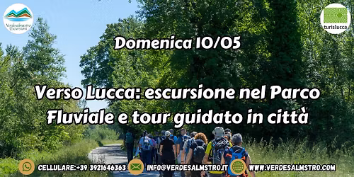 Verso Lucca: escursione nel Parco Fluviale e tour guidato in citt\u00e0