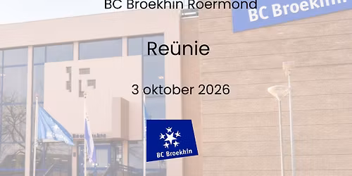 Re\u00fcnie BC Broekhin Roermond 175 jaar!