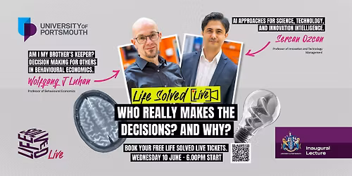 Life Solved Live: Who Really Makes The Decisions? And Why