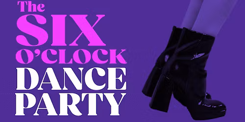 The Six O'Clock Dance Party