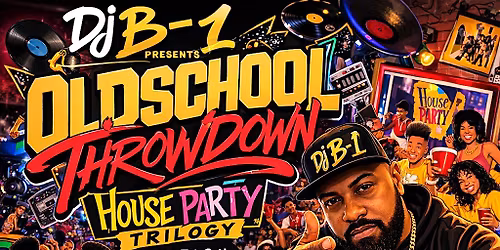 DJ B-1 PRESENTS  OLDSCHOOL THROWDOWN HOUSE PARTY TRILOGY