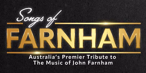 Songs of Farnham - Australia's Premier Tribute to the Music of John Farnham