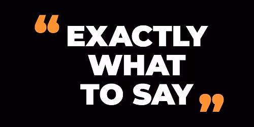 Exactly What To Say - Change Objections into Opportunities!