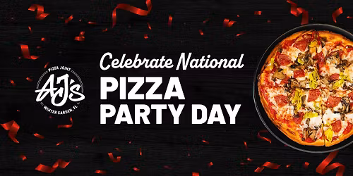 National Pizza Party Day | AJ's Pizza Joint