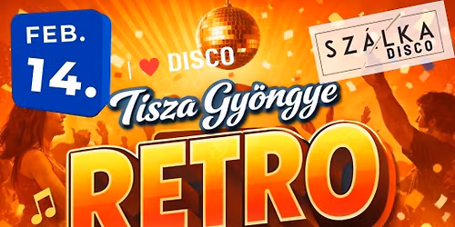Tisza Gyöngye Retro Szombat ★Szeged Szálka ★ 02.14 ★ Két tánctér ★