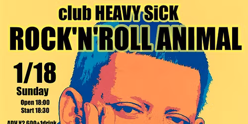 Sister Paul Show "ROCK'N'ROLL ANIMAL" presented by club HEAVY SICK