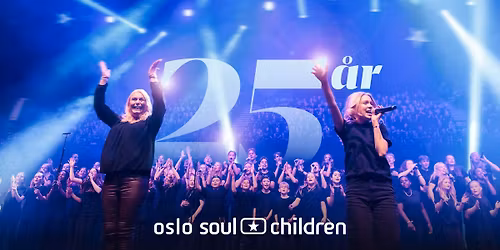 Oslo Soul Children 25 \u00e5r \u2013 Jubileumskonsert