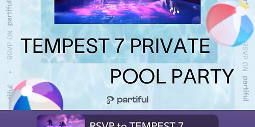TEMPEST 7 PRIVATE POOL PARTY!!!