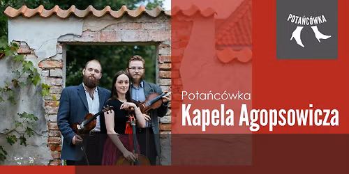 Pota\u0144c\u00f3wka. Kapela Agopsowicza