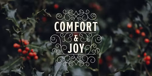 Comfort & Joy