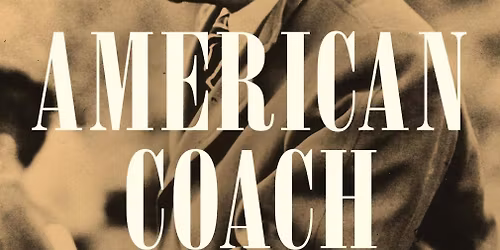 Rockne Speaker Series: American Coach: Frank Leahy by Ivan Maisel