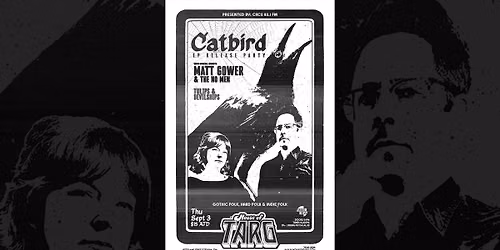 CATBIRD (EP Release Party) + Matt Gower & The No Men + Tulips And Devilships