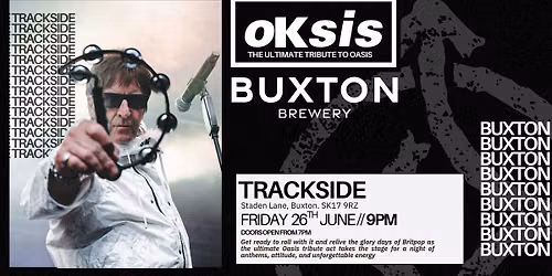LIVE: OK SIS (Oasis Tribute) \/\/ Friday 26th June | Trackside