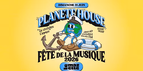 F\u00caTE DE LA MUSIQUE 2026 : Plan\u00e8te House (OPEN AIR)