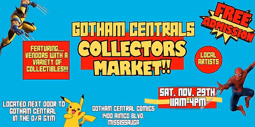 GOTHAM CENTRALS COLLECTORS MARKET!!