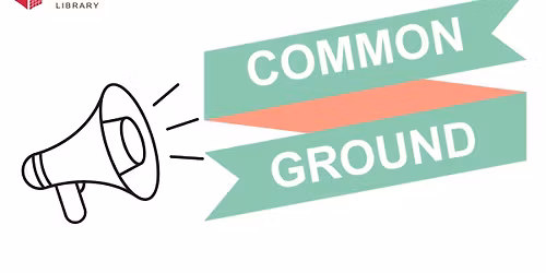 Common Ground: A Community Discussion - Let's Discuss Freedom of Speech