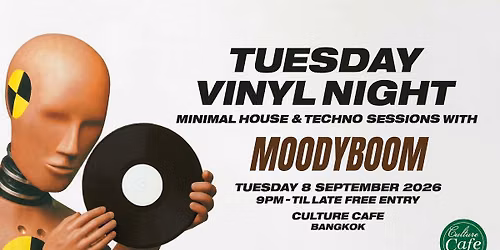 Bangkok Vinyl Minimal&Techno Sessions with MOODYBOOM / Highwire crew Feat; ThirddWorldDj / PSS