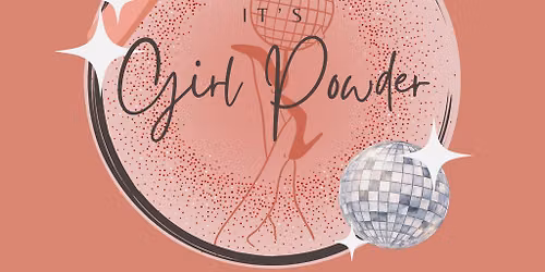 It's Girl Powder Presents: Launch Night