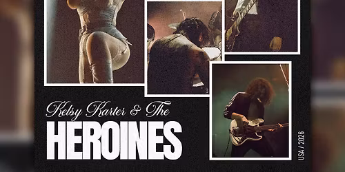 Kelsy Karter & The Heroines: The Pleasure Tour