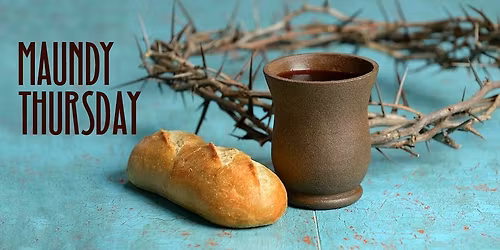 Maundy Thursday Worship