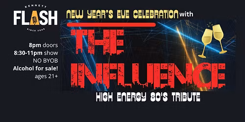 New Year's Eve Celebration with THE INFLUENCE (High-Energy 80's Tribute)