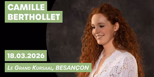 Camille Berthollet - Besan\u00e7on - Le Grand Kursaal