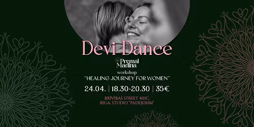Devi dance - Healing journey for women \/ \u0418\u0441\u0446\u0435\u043b\u044f\u044e\u0449\u0435\u0435 \u043f\u0443\u0442\u0435\u0448\u0435\u0441\u0442\u0432\u0438\u0435 \u0434\u043b\u044f \u0436\u0435\u043d\u0449\u0438\u043d