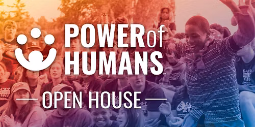 Power of Humans Open House